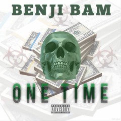 One Time - Benji Bam