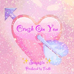Crush On You (Prod. Truth)