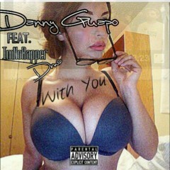 "With You" Danny Guapo Ft. ImNoRapper Dmo (Prod. @ShikoBeatz)