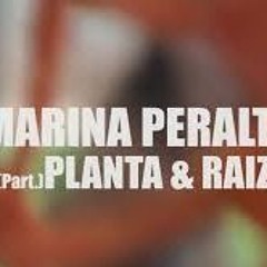 Marina  Peralta Planta  E raiz  So  Agradece