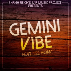Gemini Vibe Feat. Lee How