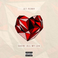 Savin' All My Luv (Prod. by MXXWLL)