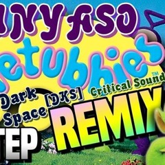 PUNYASO - Teletubbies (Dark Space [DKS] & Critical Sound Remix)