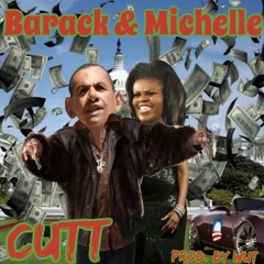 Cutt- Barack & Michelle (Prod- By Wut)
