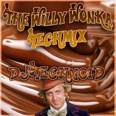 The Willy Wonka Techmix [FREE Download]