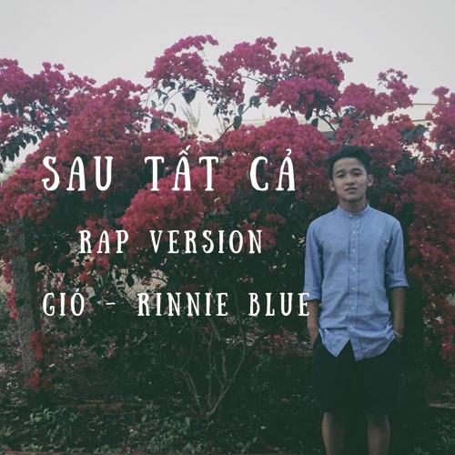 Sau tất cả ( Rap version ) - Duckie ft. Rinnie Blue