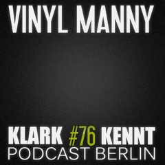 Vinyl Manny - K K Podcast Berlin #76