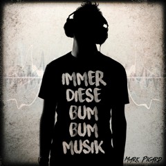 Mark Picard - Immer diese Bum Bum Musik