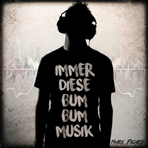Mark Picard - Immer diese Bum Bum Musik