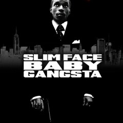 Slim Face Baby Gangster