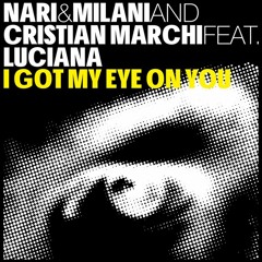 Nari & Milani, Cristian Marchi - I Got My Eye On You (Viktor Newman Bootleg)