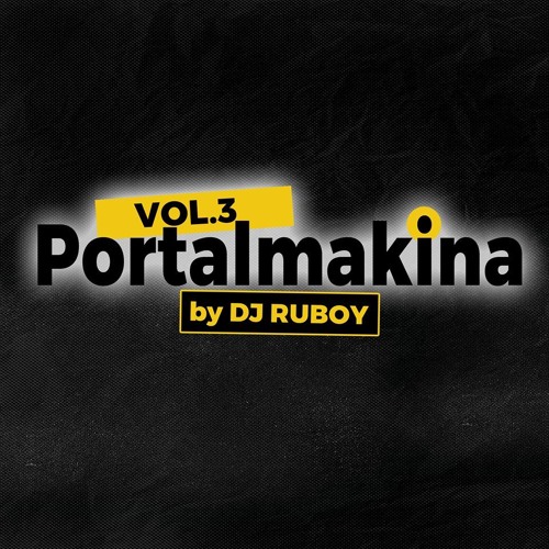 DJ RUBOY - PORTAL MAKINA VOL 3 PREVIA