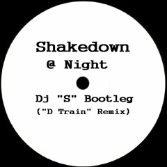 Shakedown - At Night (Dj ''S'' ''D Train'' Remix)