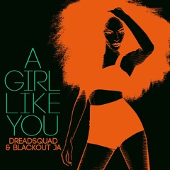 Dreadsquad & Blackout JA - A Girl Like You (cover)