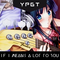 Nightcore - If It Means A Lot To You