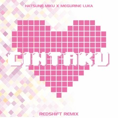 [MIKU-LUKA] Cintaku (REDSHiFT Remix)