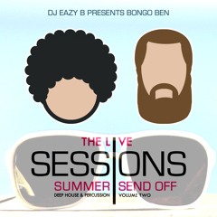 @DJEAZYB Pres. @iambongoben - The Live Sessions Vol. 2 (Summer Send Off)