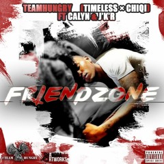 TeamHungry - Friendzone (Ft. Calyn & J'K'R)