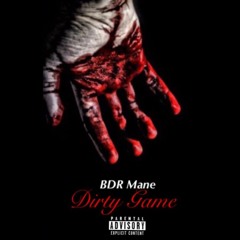 BDR "PAPI" Mane - Dirty Game (prod. @GamerBoomin)