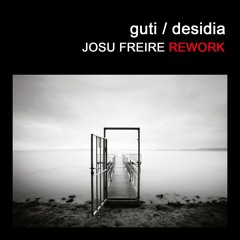 Guti - Desidia (Josu Freire Dub Rework)