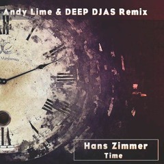 Hans Zimmer – Time (Andy Lime & DEEP DJAS Remix)