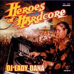 DJ Lady Dana ‎– Heroes Of Hardcore (1996)