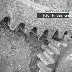 Smoke Machine Podcast 109 Tyler Friedman