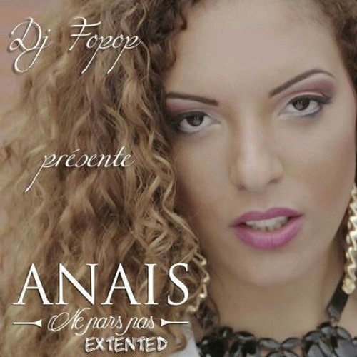 Anais - Ne Pars Pas extented By Dj Fopop