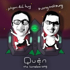 Quện (or The Homeless Song) feat. Trương Trần Trung
