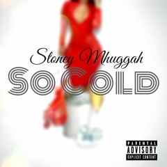 So Cold - Stoney Mhuggah