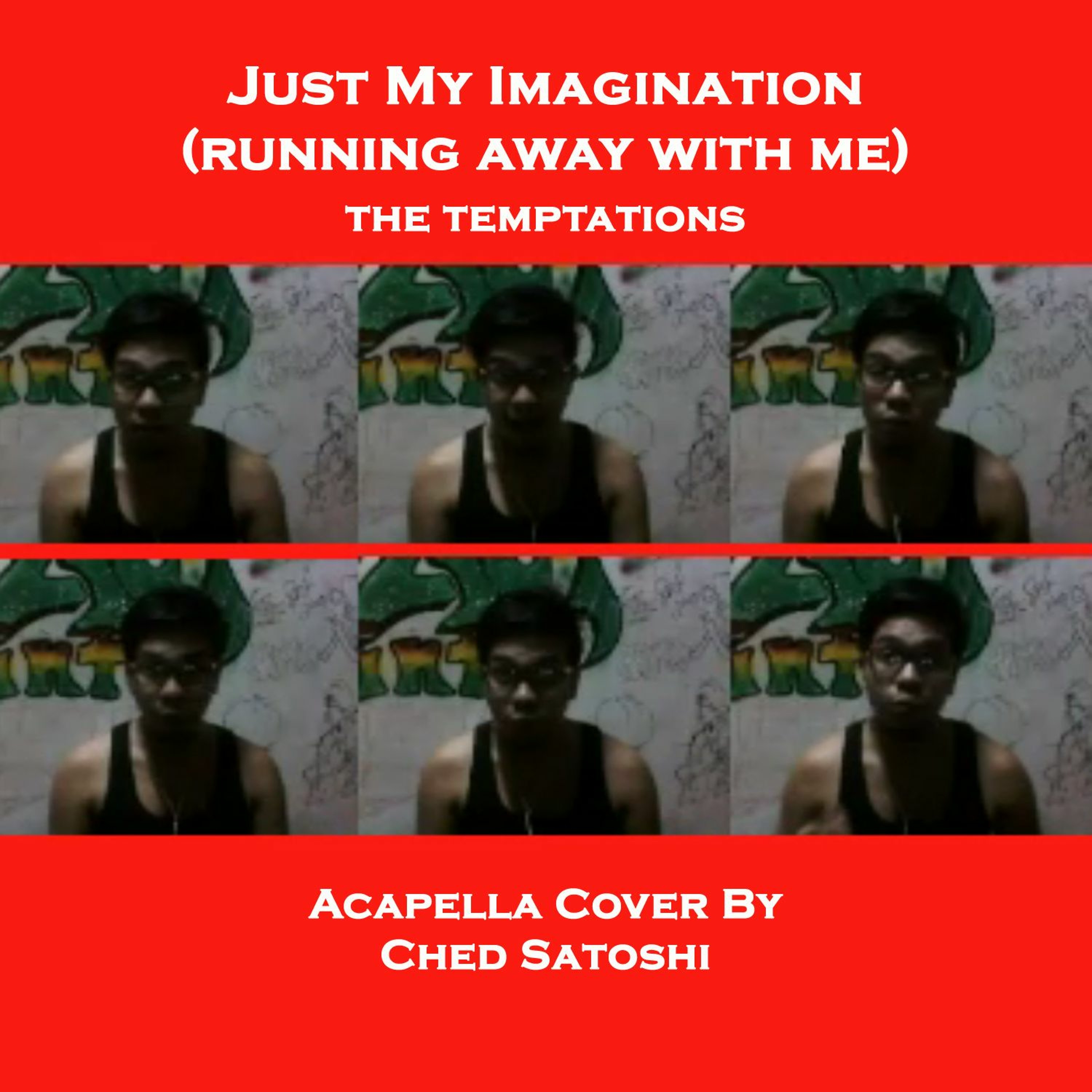 Just My Imagination By The Temptations (Acapella Cover by Ched Satoshi) episode artwork