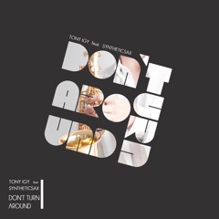 Tony Igy feat Syntheticsax - Don't Turn Around