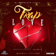 DJ ABSOLUTE PRESENTS - TRAP LOVE