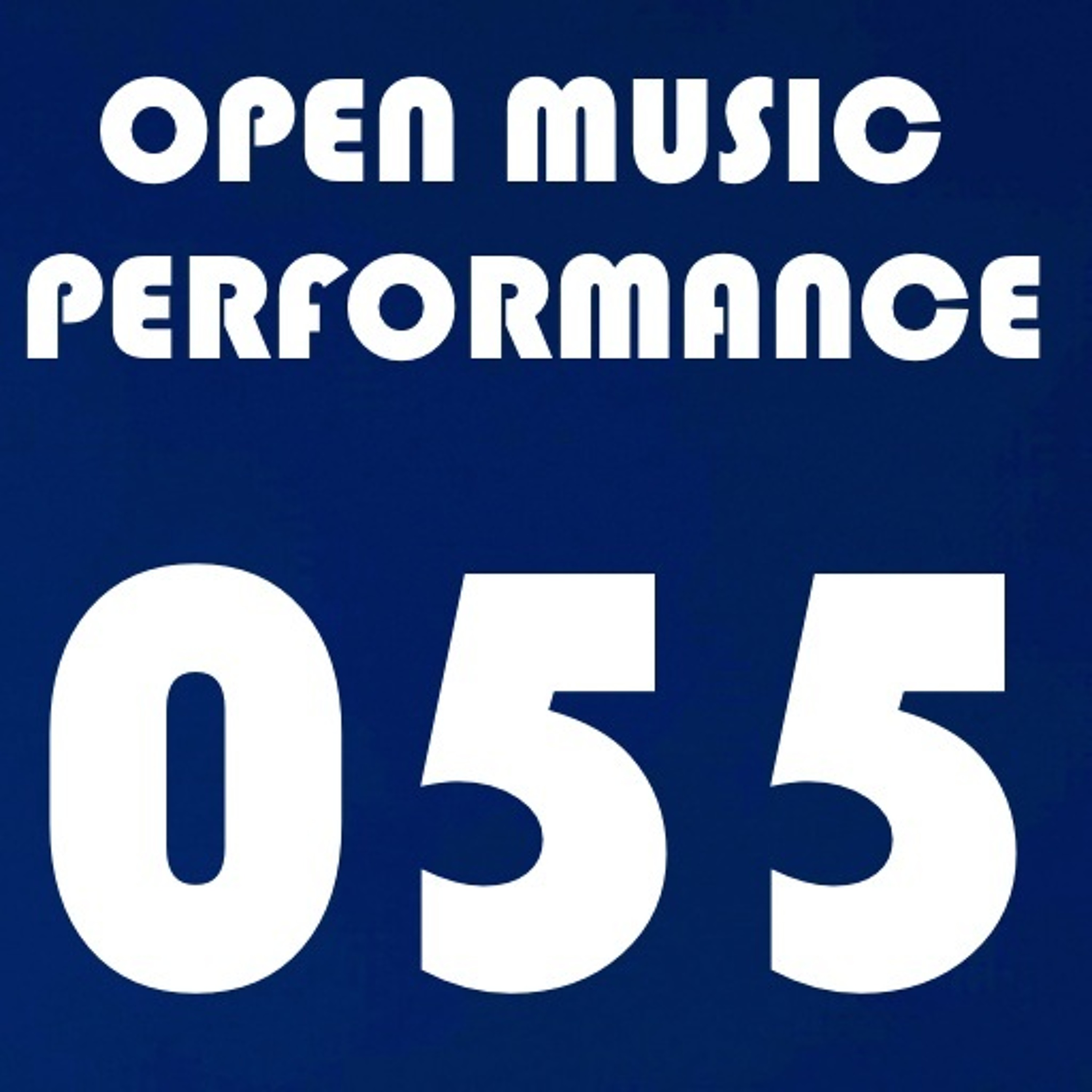 Open Music Performance 055 episode artwork