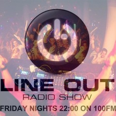 Line Out Radioshow 363 @ 100FM - 7 Years Anniversary