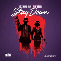 Rich Homie Quan ft. Rich the Kid - Stay Down (Prod. OG Parker)