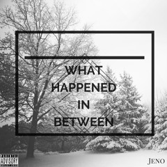 Jeno - What Happened In Between (Free Download)