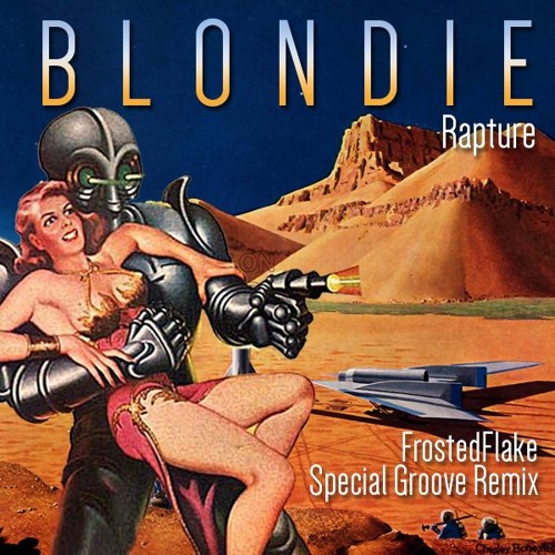Blondie - Rapture (FrostedFlake Special Groove Remix) (DL Link inside)