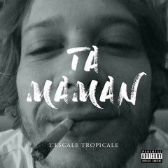 "TA MAMAN" EP by L'Escale Tropicale