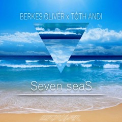 Berkes Olivér & Tóth Andi - Seven Seas (Lockwark Remix)