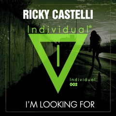 Ricky Castelli - I'm Looking For (Preview) OUT NOW