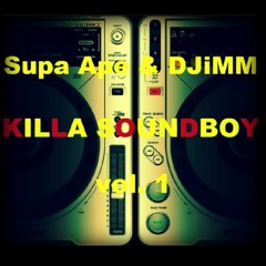 SUPA APE & DJiMM - KILLA SOUNDBOY MIX VOL. 1