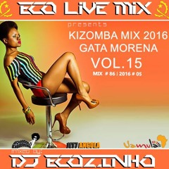 Kizomba Mix 2016 (Gata Morena) Vol. 15 - Eco Live Mix Com Dj Ecozinho