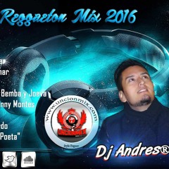 Reggaeton Mixeo 2016 Dj Andres Unción Mix