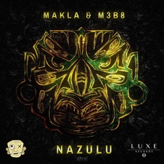 Makla & M3B8 - Nazulu [LUXE & MACA Exclusive]