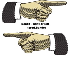 Bando - Right Or Left(prod. Bando)