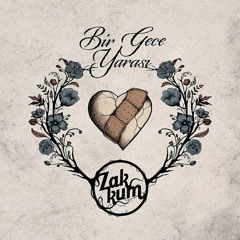Zakkum - Al Gece Yarılarımı Benden