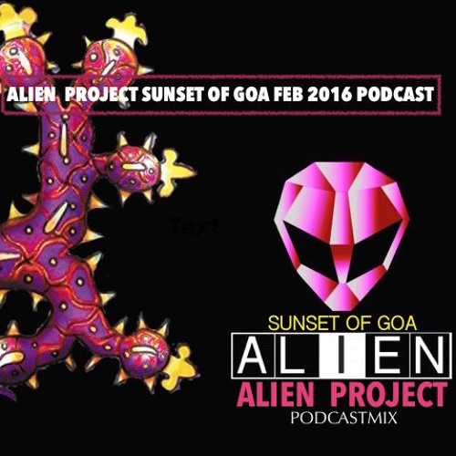 ALIEN PROJECT GOA SUNSET MIX FEB /2016