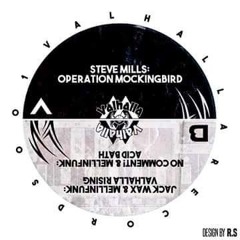 Steve Mills - Operation Mockingbird (Vinyl Release Out Now On Valhalla Records )