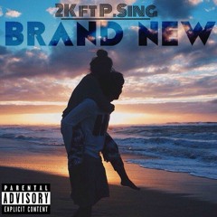 2K- Brand New Ft. P.Sing